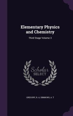 Elementary Physics and Chemistry: Third Stage Volume 3
