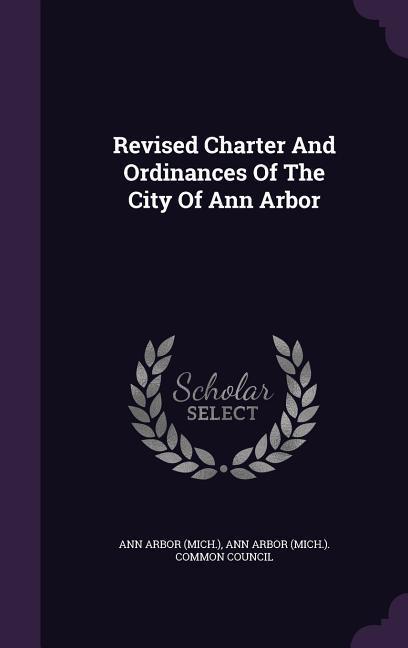 Revised Charter And Ordinances Of The City Of Ann Arbor