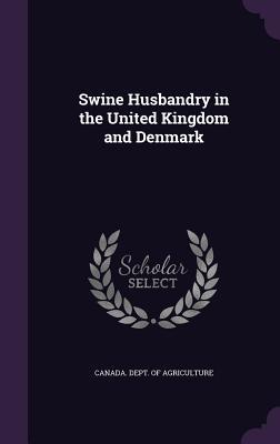 Swine Husbandry in the United Kingdom and Denmark
