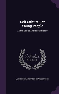 Self Culture For Young People: Animal Stories And Natural History