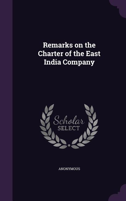 Remarks on the Charter of the East India Company
