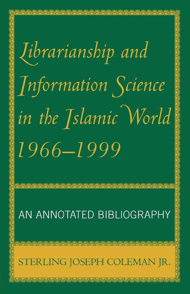 Librarianship and Information Science in the Islamic World 1966-1999