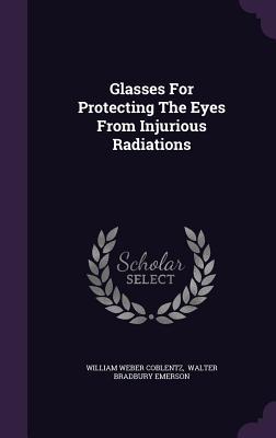 Glasses For Protecting The Eyes From Injurious Radiations