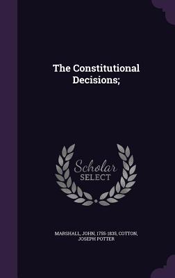 The Constitutional Decisions;