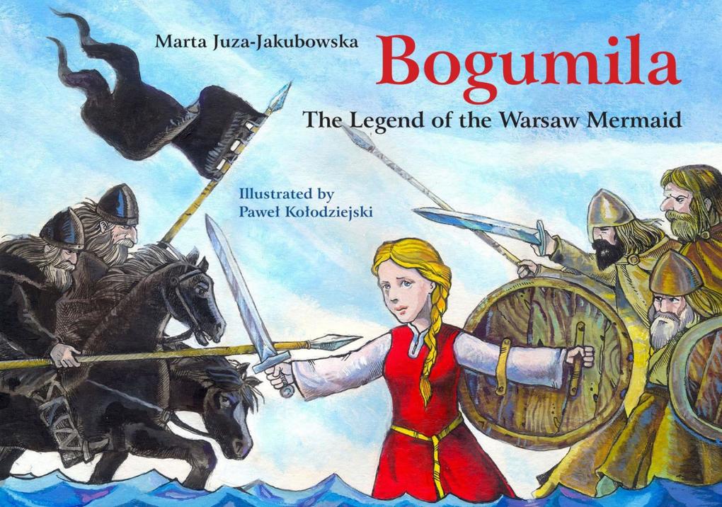 Bogumila The Legend of the Warsaw Mermaid
