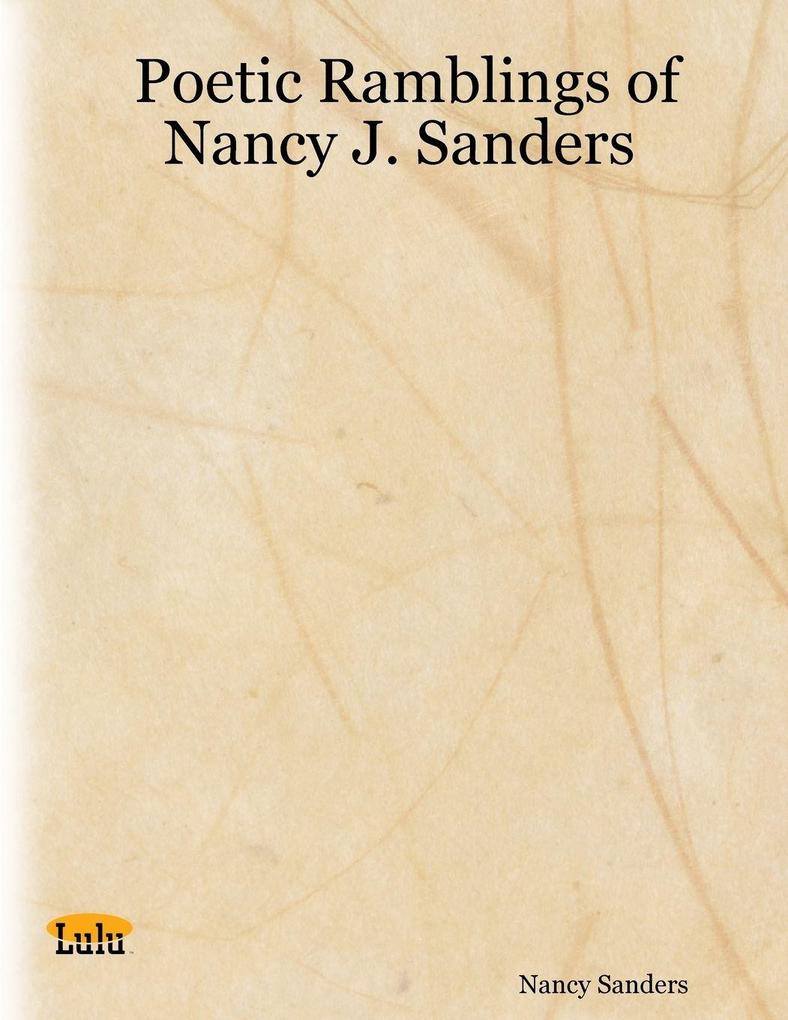 Poetic Ramblings of Nancy J. Sanders