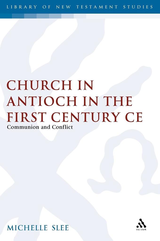 The Church in Antioch in the First Century CE