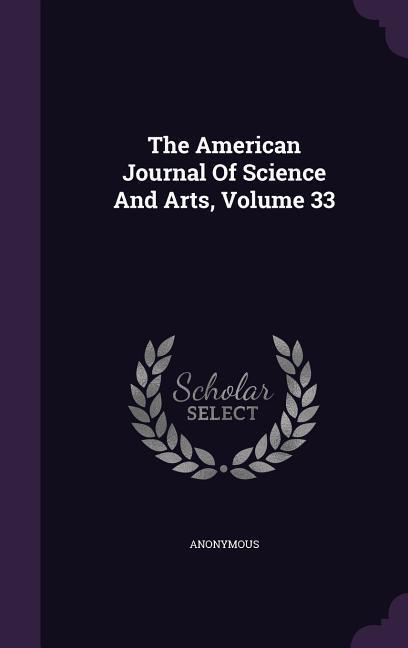 The American Journal Of Science And Arts Volume 33
