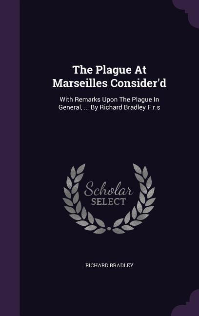 The Plague At Marseilles Consider‘d