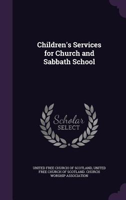 Children‘s Services for Church and Sabbath School