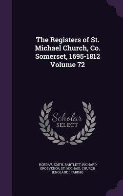 The Registers of St. Michael Church Co. Somerset 1695-1812 Volume 72