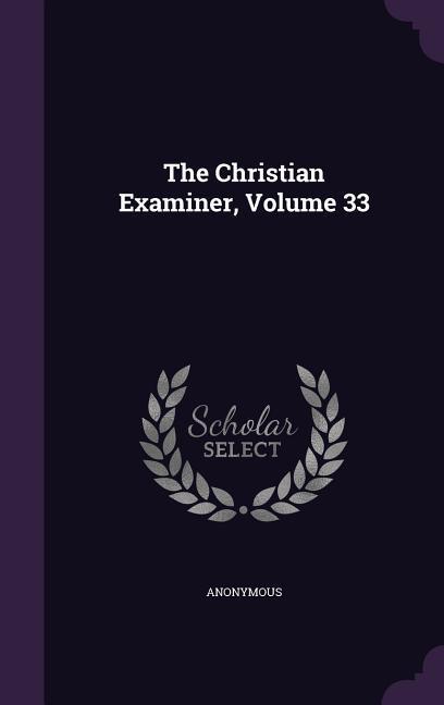 The Christian Examiner Volume 33