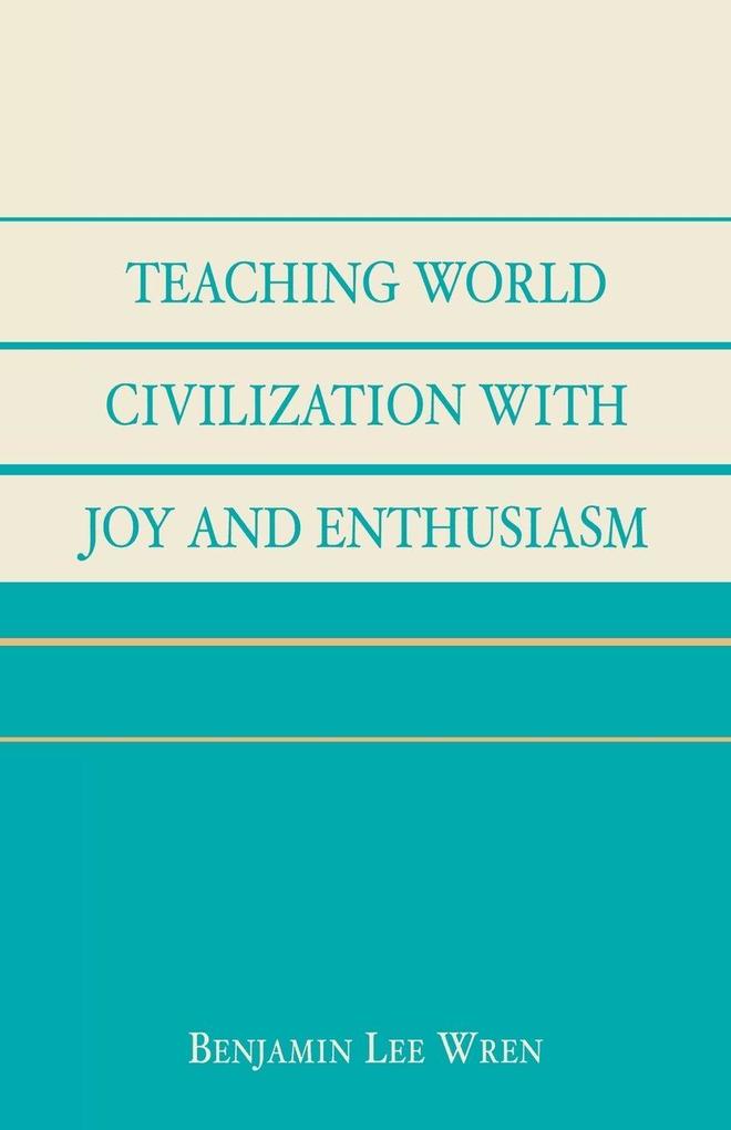 Teaching World Civilization With Joy and Enthusiasm