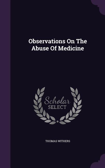 Observations On The Abuse Of Medicine