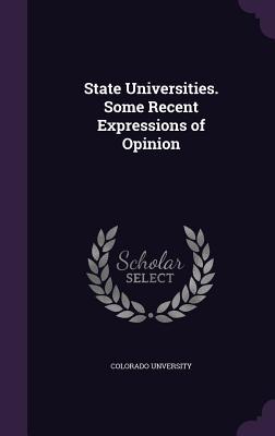 State Universities. Some Recent Expressions of Opinion