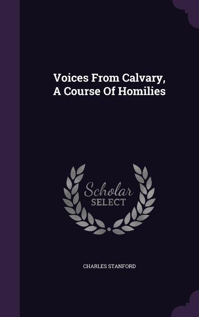 Voices From Calvary A Course Of Homilies