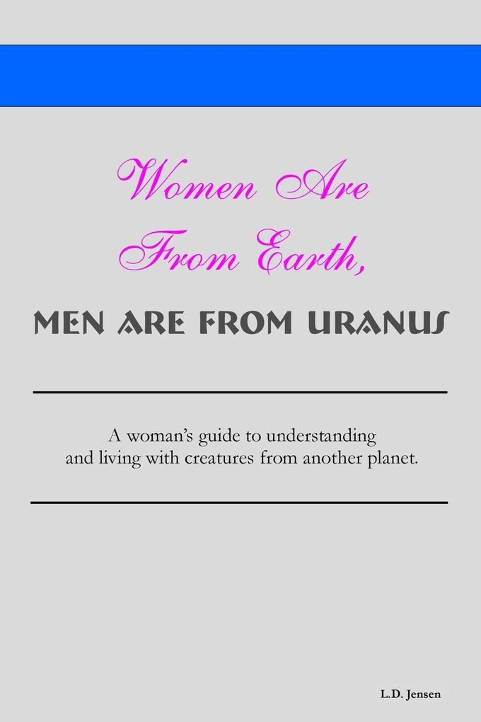 Women Are From Earth Men Are From Uranus