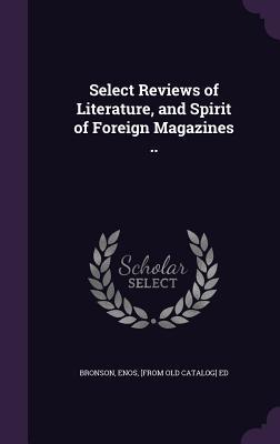 Select Reviews of Literature and Spirit of Foreign Magazines ..