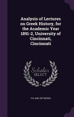 Analysis of Lectures on Greek History for the Academic Year 1891-2 University of Cincinnati Cincinnati