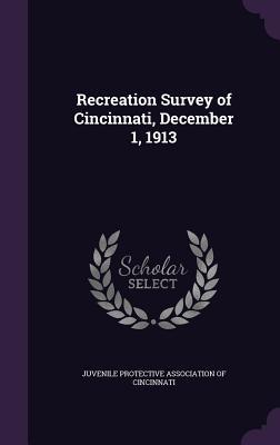 Recreation Survey of Cincinnati December 1 1913