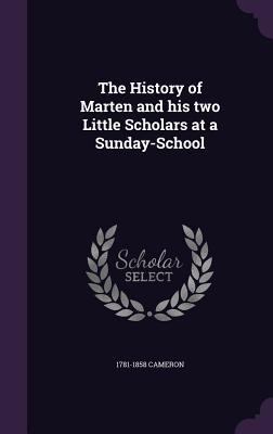 The History of Marten and his two Little Scholars at a Sunday-School