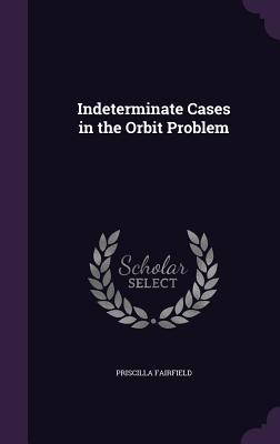 Indeterminate Cases in the Orbit Problem