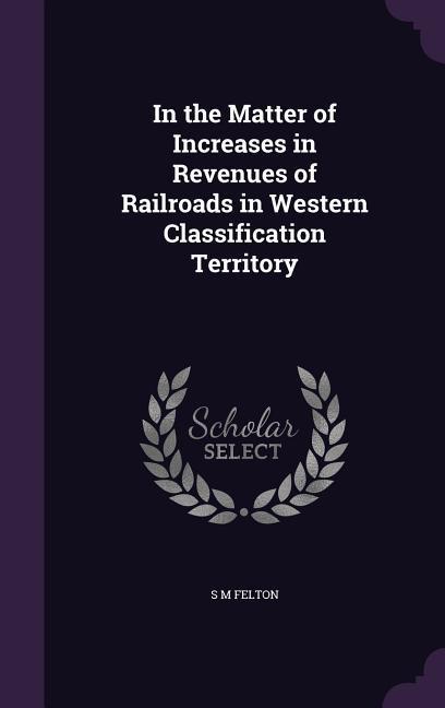 In the Matter of Increases in Revenues of Railroads in Western Classification Territory