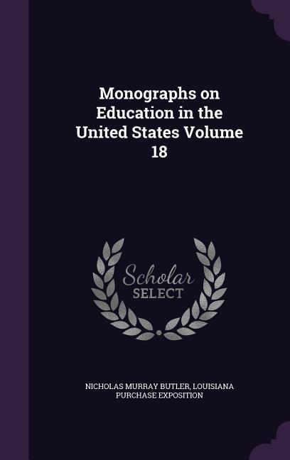 Monographs on Education in the United States Volume 18