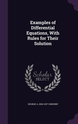 Examples of Differential Equations With Rules for Their Solution