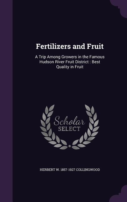 Fertilizers and Fruit: A Trip Among Growers in the Famous Hudson River Fruit District: Best Quality in Fruit