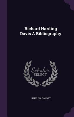 Richard Harding Davis A Bibliography