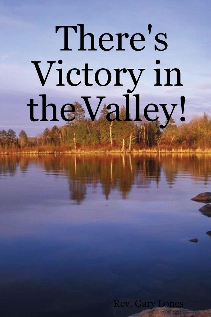 There's Victory in the Valley!