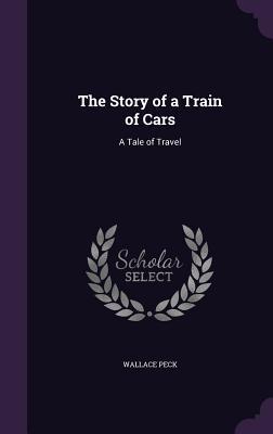 The Story of a Train of Cars: A Tale of Travel