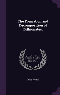 The Formation and Decomposition of Dithionates;
