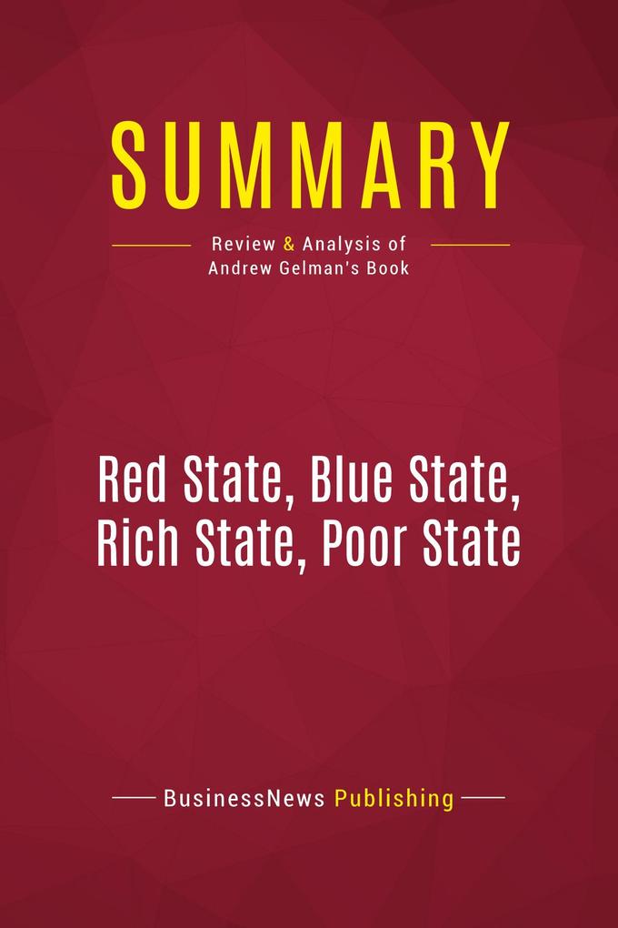 Summary: Red State Blue State Rich State Poor State