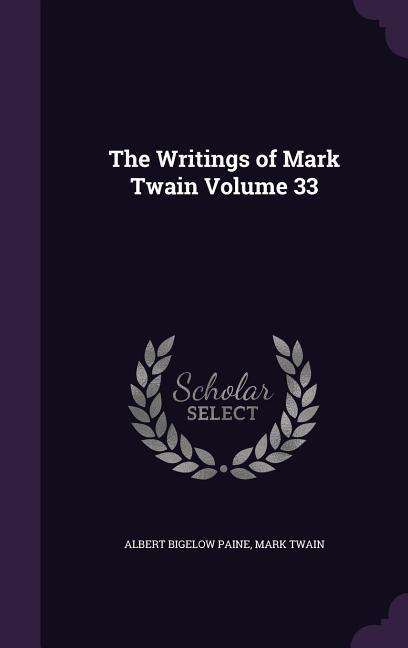 The Writings of Mark Twain Volume 33