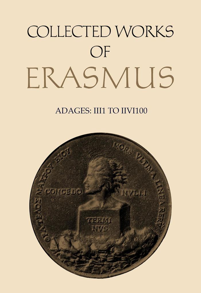 Collected Works of Erasmus: Adages: II I 1 to II VI 100 Volume 33 - Desiderius Erasmus