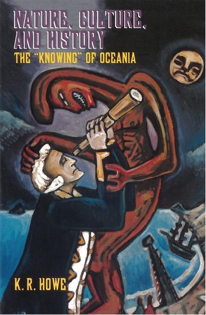 Nature Culture and History: The ‘Knowing‘ of Oceania