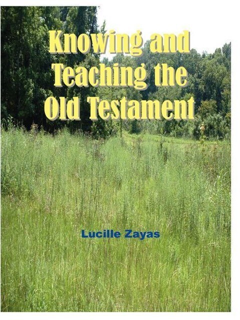 Knowing and Teaching the Old Testament