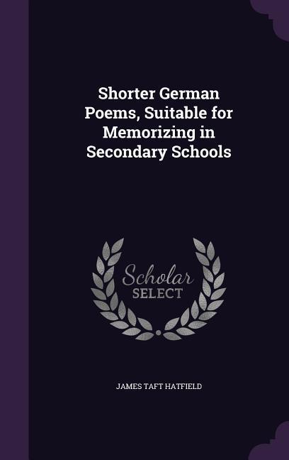 Shorter German Poems Suitable for Memorizing in Secondary Schools
