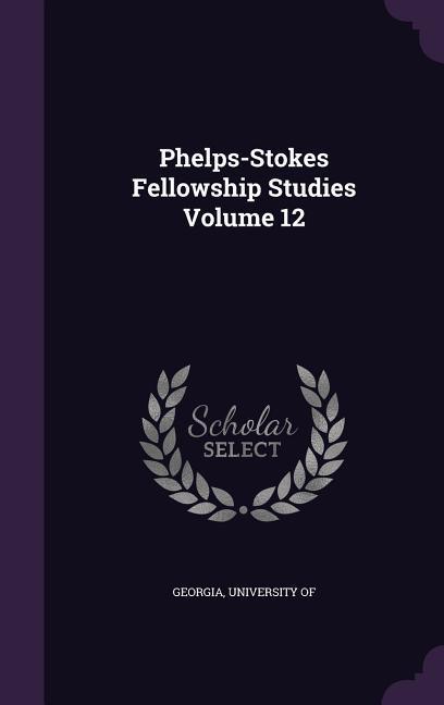 Phelps-Stokes Fellowship Studies Volume 12