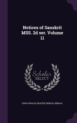 Notices of Sanskrit MSS. 2d ser. Volume 11