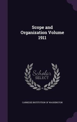 Scope and Organization Volume 1911