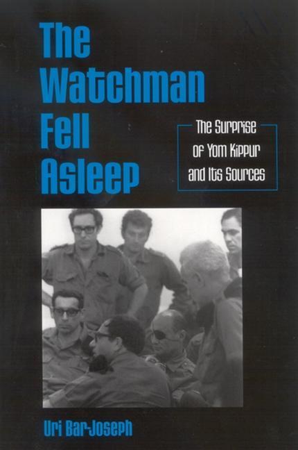 The Watchman Fell Asleep: The Surprise of Yom Kippur and Its Sources - Uri Bar-Joseph