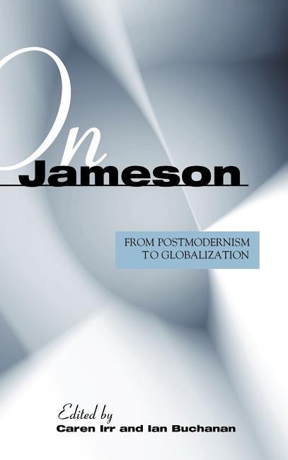 On Jameson: From Postmodernism to Globalization