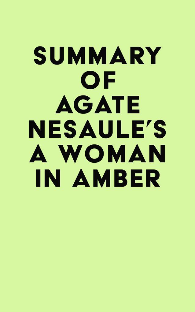 Summary of Agate Nesaule‘s A Woman in Amber