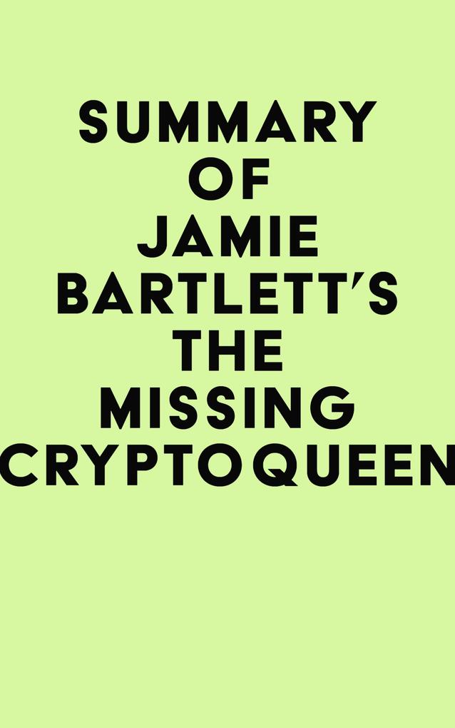 Summary of Jamie Bartlett‘s The Missing Cryptoqueen