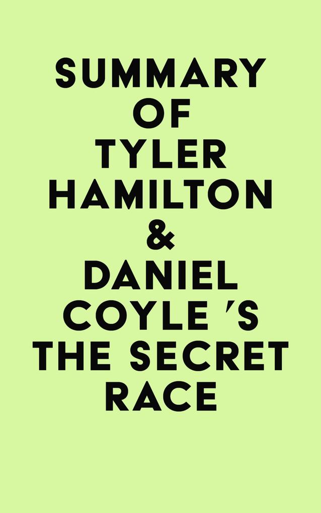 Summary of Tyler Hamilton & Daniel Coyle ‘s The Secret Race