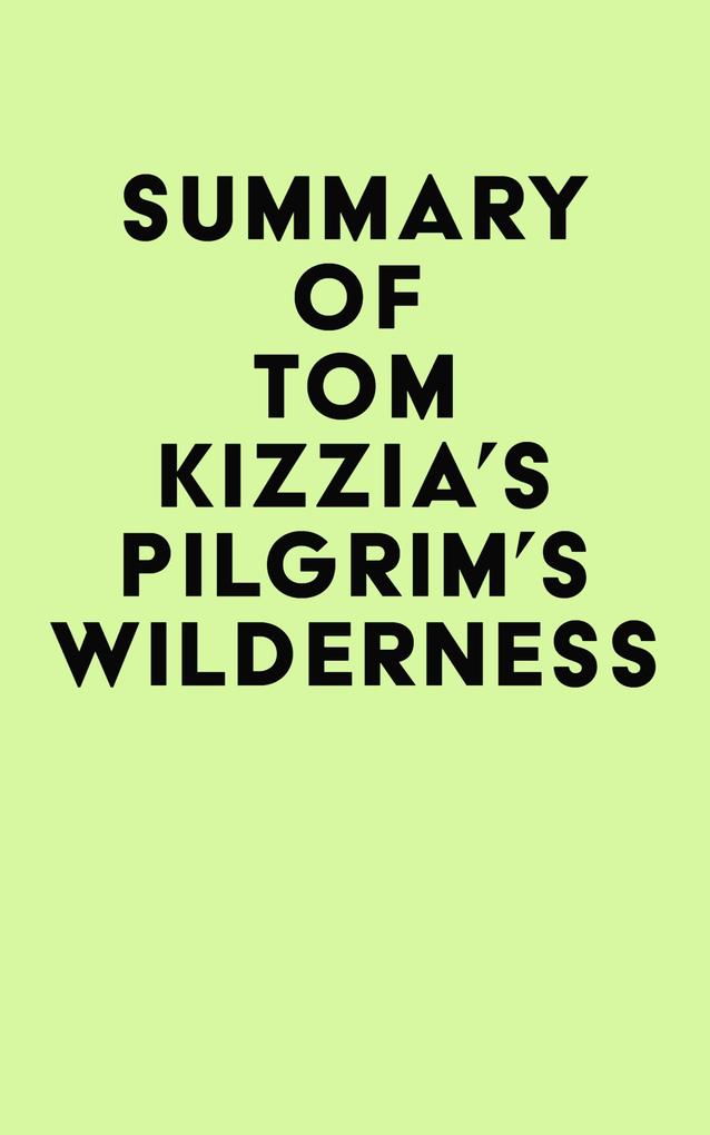 Summary of Tom Kizzia‘s Pilgrim‘s Wilderness