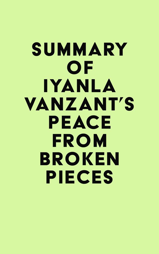Summary of Iyanla Vanzant‘s Peace from Broken Pieces